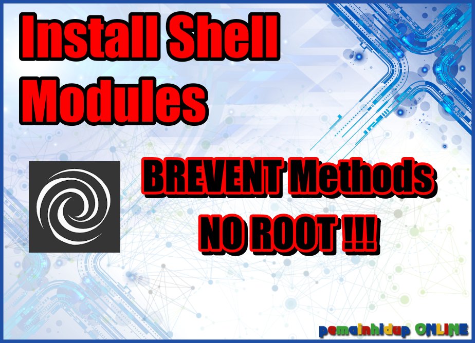 Cara Memasang Module Shell Menggunakan Metode Brevent (Tanpa Root)